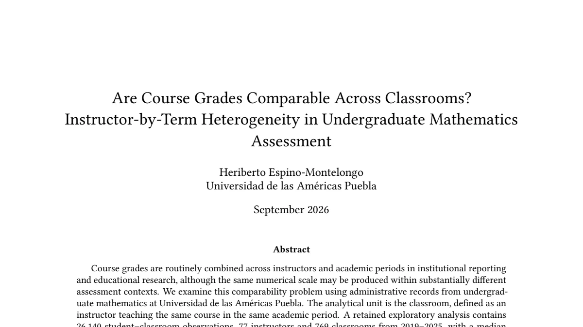First-page preview of Are Course Grades Comparable Across Classrooms? Instructor-by-Term Heterogeneity in Undergraduate Mathematics Assessment